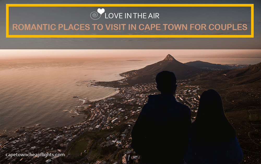 Romantic Places to Visit in Cape Town for Couples